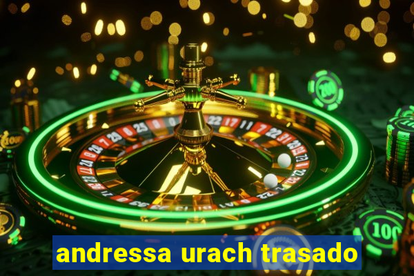 andressa urach trasado